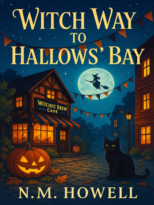 Title details for Witch Way to Hallows' Bay by N.M. Howell - Available